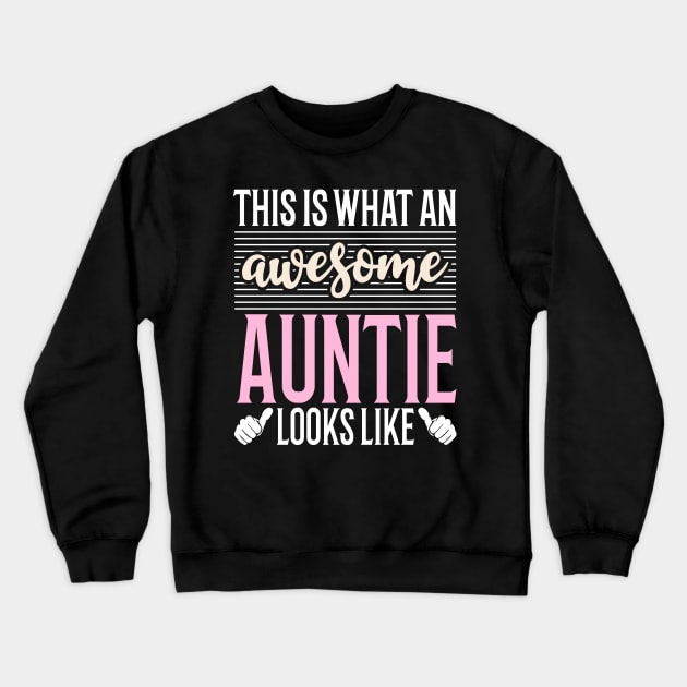 This Is What An Awesome Auntie Looks Like Crewneck Sweatshirt by Tesszero